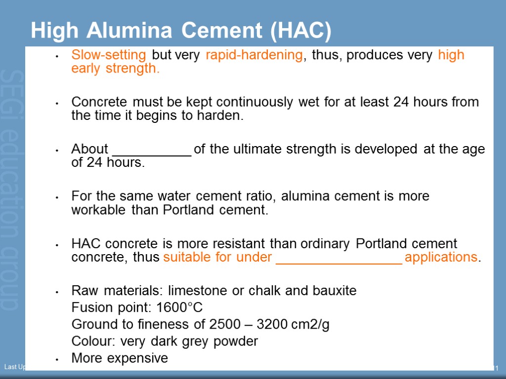 Last Updated:25 November 2017 © LMS SEGi education group 11 High Alumina Cement (HAC)